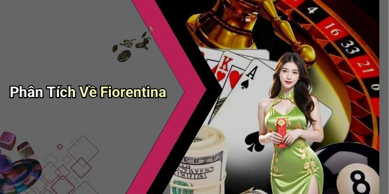 Phân Tích Về Fiorentina